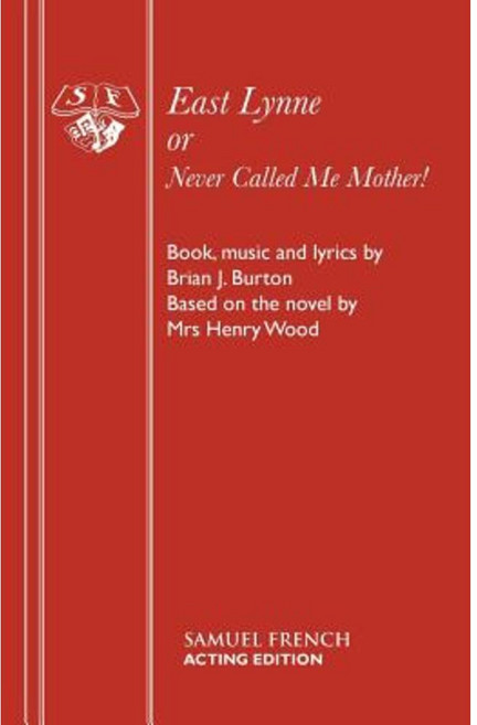 East Lynne or Never Called Me Mother! Paperback, Samuel French Ltd