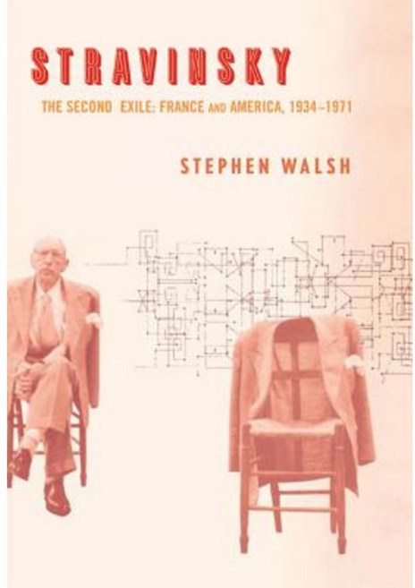 Stravinsky: The Second Exile: France and America 1934-1971 Paperback, University of California Press