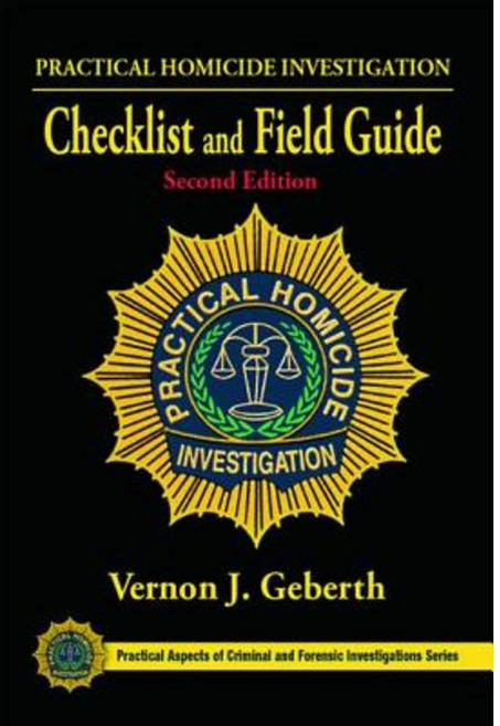 Practical Homicide Investigation Checklist and Field Guide Second Edition Paperback, CRC Press