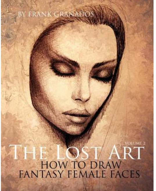 The Lost Art: Volume 2 How to Draw Fantasy Female Faces Paperback, Phoenician Press