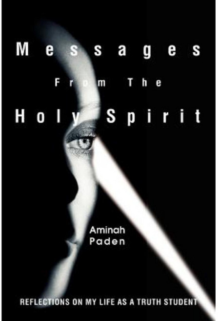 Messages from the Holy Spirit: Reflections on My Life as a Truth Student Paperback, iUniverse