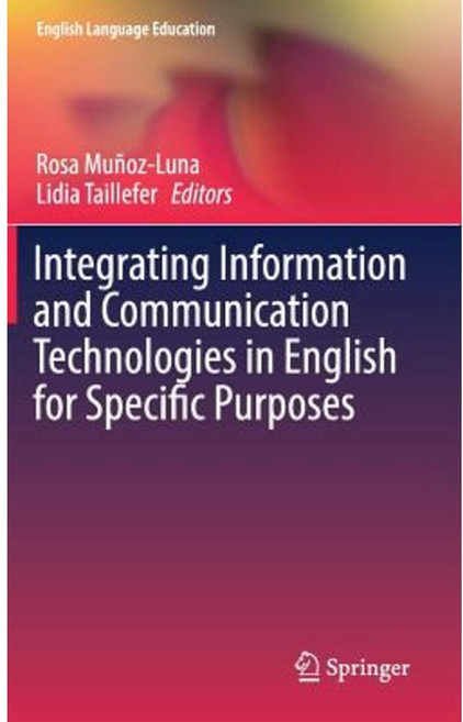 Integrating Information and Communication Technologies in English for Specific Purposes Hardcover, Springer
