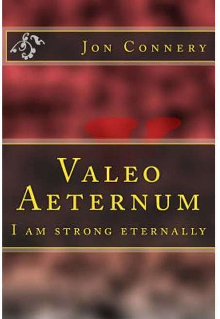 Valeo Aeternum: I Am Strong Eternally Paperback, Createspace