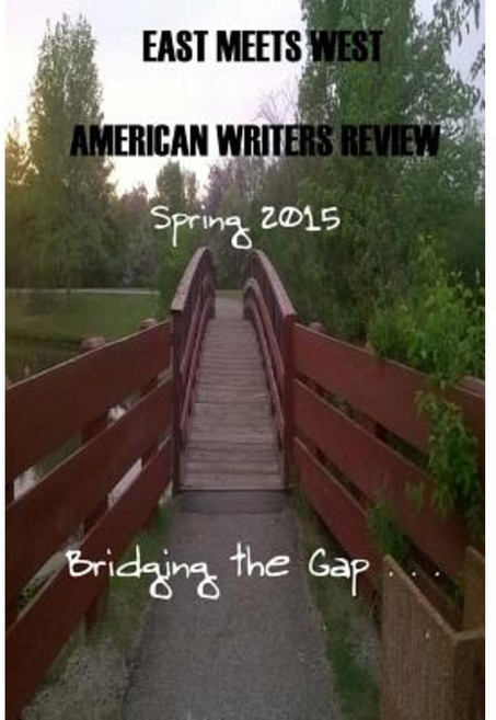 East Meets West American Writers Review Spring Edition 2015 Paperback, Serenity Books