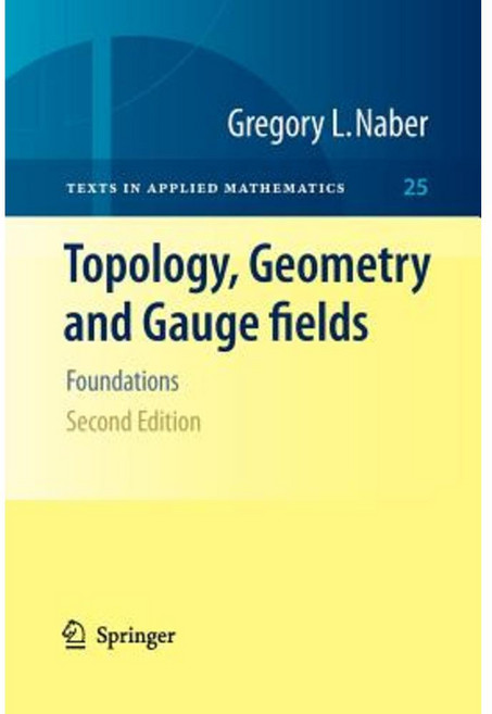 Topology Geometry and Gauge Fields: Foundations Paperback, Springer