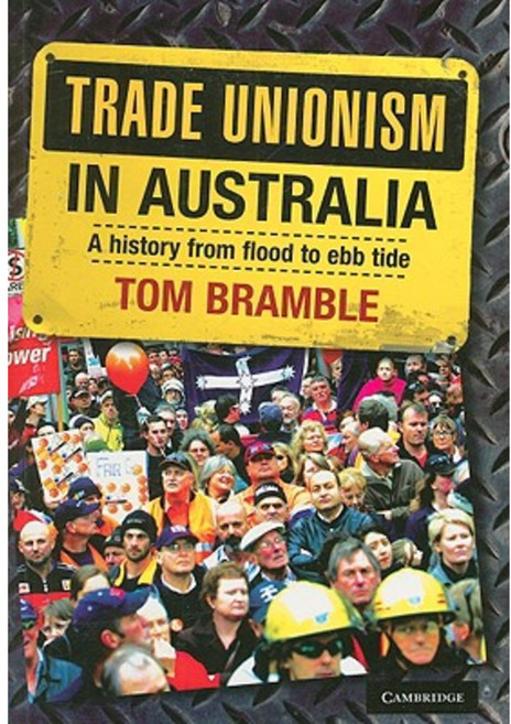 Trade Unionism in Australia: A History from Flood to Ebb Tide Paperback, Cambridge University Press