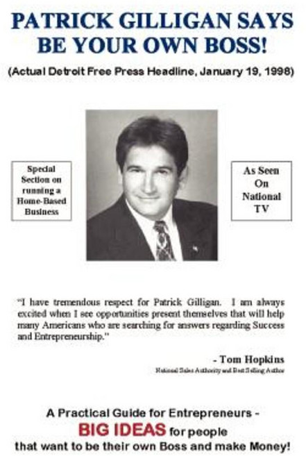 Patrick Gilligan Says Be Your Own Boss! Paperback, Authorhouse