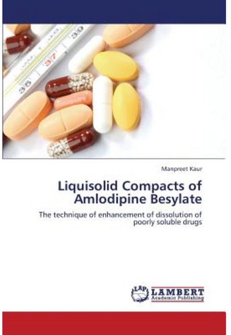 Liquisolid Compacts of Amlodipine Besylate Paperback, LAP Lambert Academic Publishing