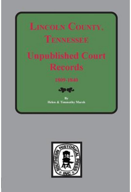 Lincoln County Tennessee Early Unpublished Court Records Paperback, Southern Historical Press, Inc.