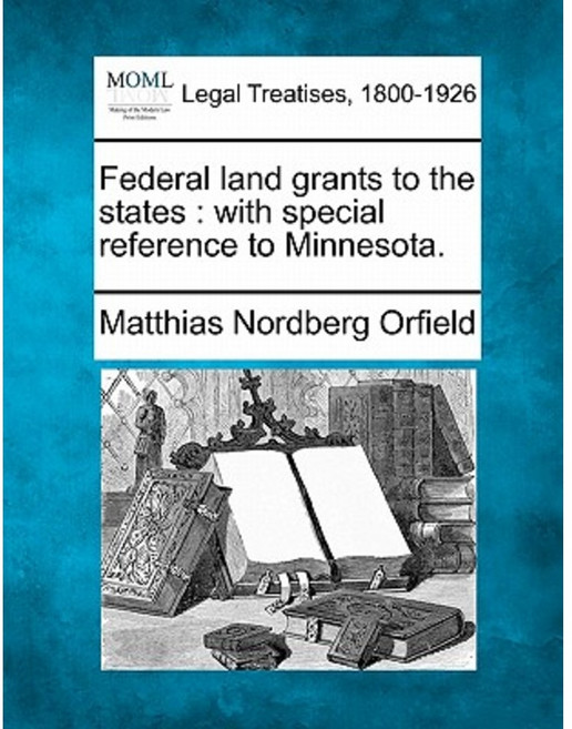 Federal Land Grants to the States: With Special Reference to Minnesota. Paperback, Gale, Making of Modern Law