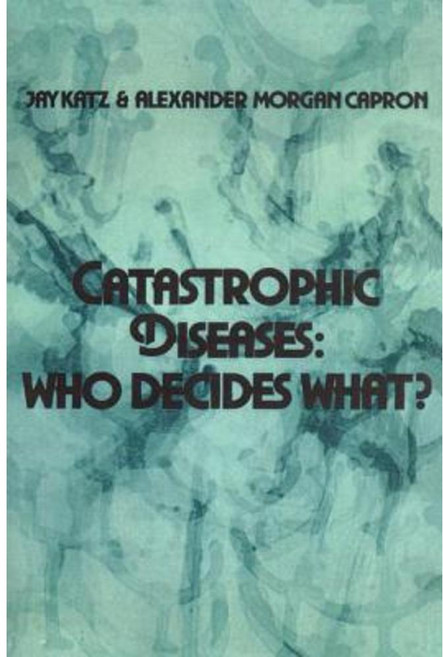 Catastrophic Diseases: Who Decides What? Paperback, Routledge
