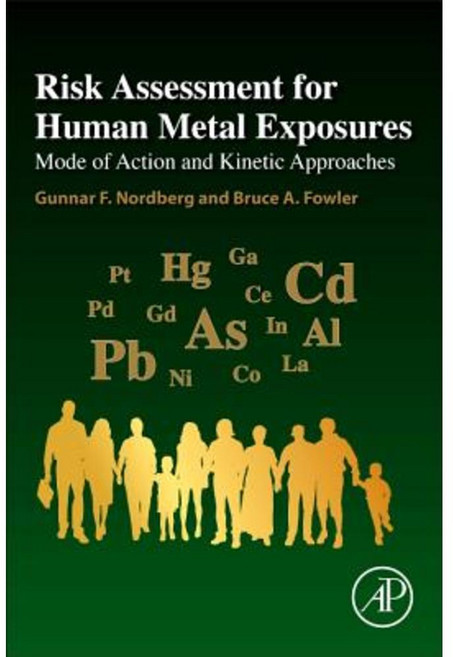Risk Assessment for Human Metal Exposures: Mode of Action and Kinetic Approaches Paperback, Academic Press