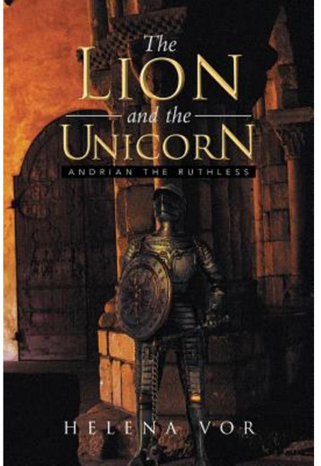 The Lion and the Unicorn: Andrian the Ruthless Paperback, Xlibris