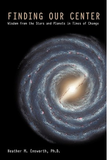 Finding Our Center: An Astrological and Cosmological View of Our Time Paperback, iUniverse