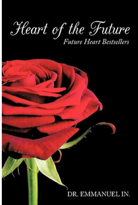 Heart of the Future: Future Heart Bestsellers Paperback, Authorhouse