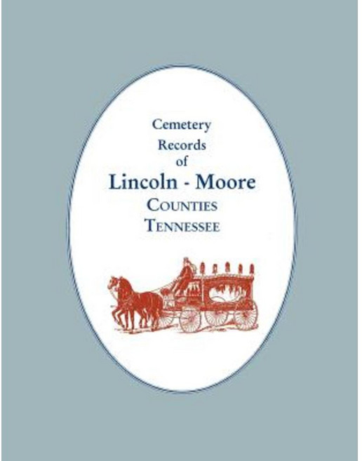 Cemetery Records of Lincoln - Moore Counties Tennessee Paperback, Southern Historical Press, Inc.