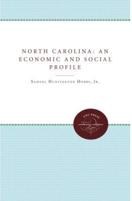 North Carolina: An Economic and Social Profile Paperback, University of North Carolina Press