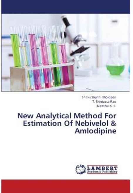 New Analytical Method for Estimation of Nebivelol & Amlodipine Paperback, LAP Lambert Academic Publishing