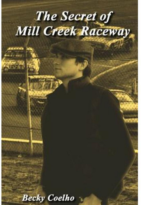 The Secret of Mill Creek Raceway Paperback, Lulu.com