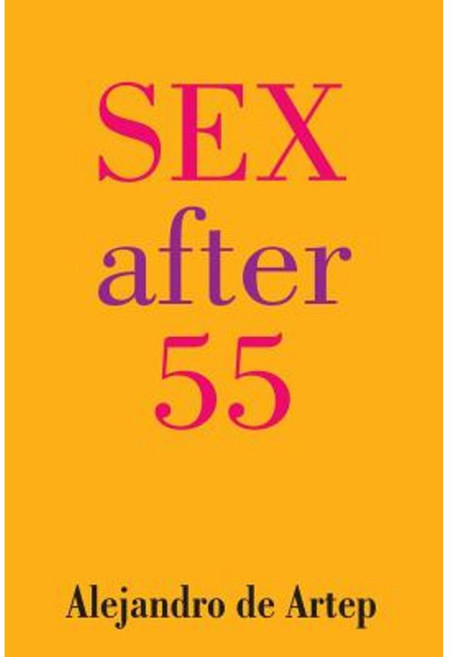 Sex After 55 Paperback, Createspace