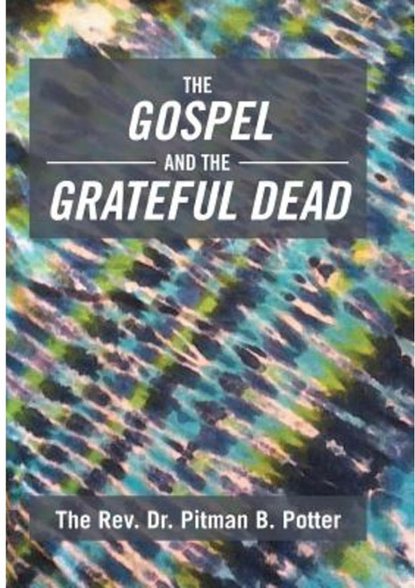 The Gospel and the Grateful Dead Hardcover, Xlibris Corporation
