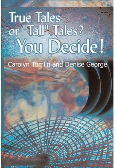 True Tales or "Tall" Tales? You Decide!: Volume 1 Paperback, Authorhouse