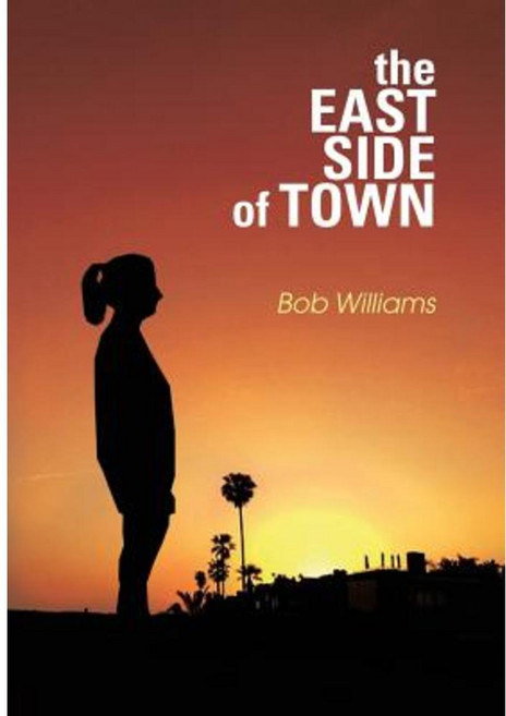 The Eastside of Town Hardcover, Xlibris