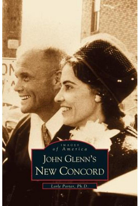 John Glenn's New Concord Hardcover, Arcadia Publishing Library Editions