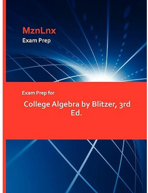 Exam Prep for College Algebra by Blitzer 3rd Ed. Paperback, Mznlnx
