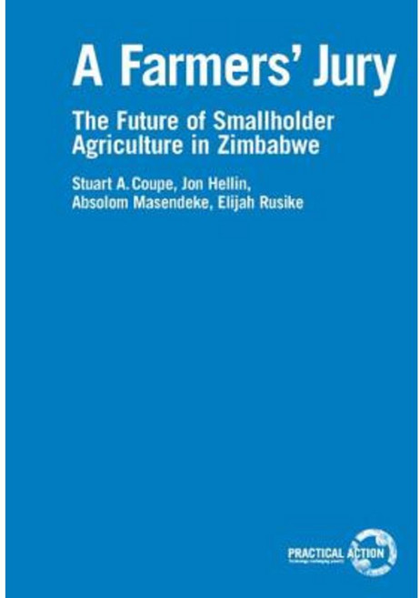 A Farmers' Jury: The Zimbabwean Poor's Verdict on the Future of Agriculture Paperback, Practical Action