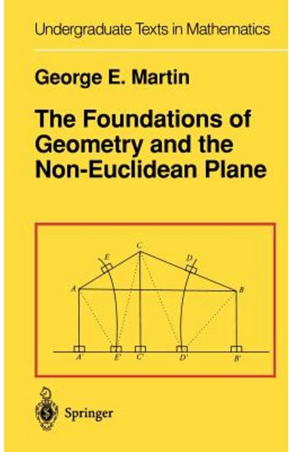 The Foundations of Geometry and the Non-Euclidean Plane Hardcover, Springer