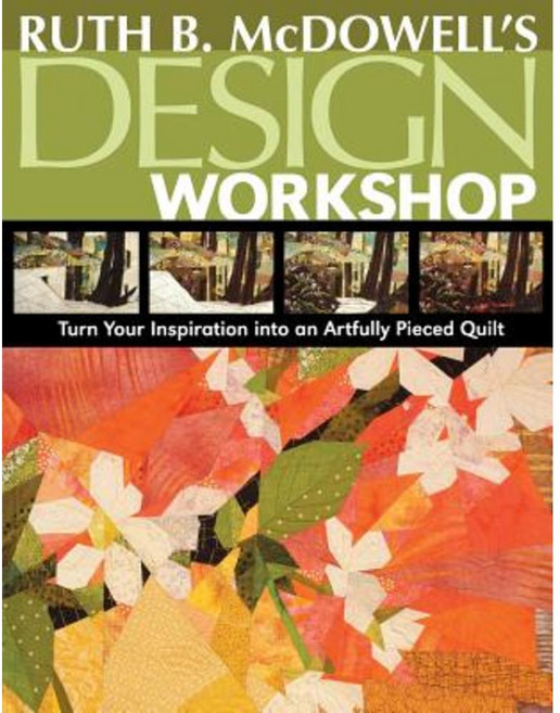 Ruth B. McDowell's Design Workshop - Print-On-Demand Edition Paperback, C&T Publishing