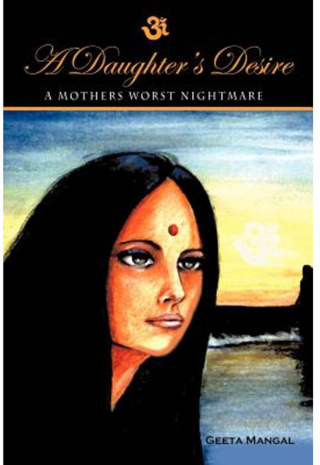 A Daughter's Desire a Mother's Worst Nightmare Paperback, iUniverse
