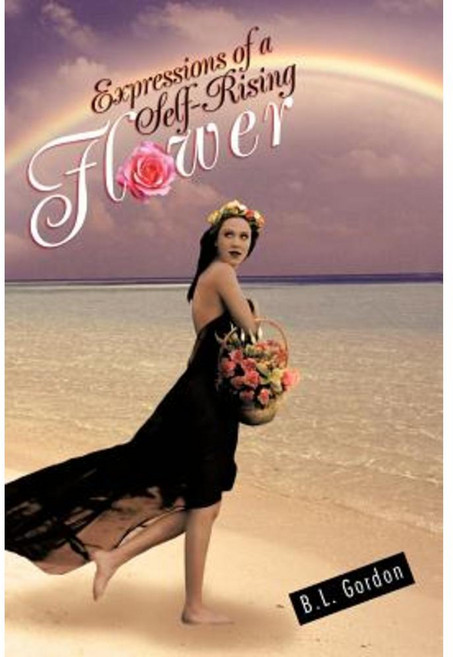 Expressions of a Self-Rising Flower Paperback, Trafford Publishing