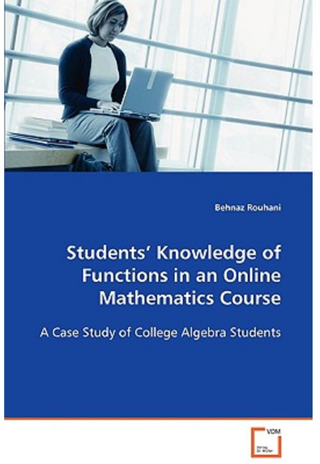 Students' Knowledge of Functions in an Online Mathematics Course Paperback, VDM Verlag Dr. Mueller E.K.