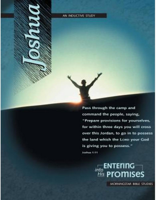 Joshua Inductive Bible Study: Entering Into His Promises Paperback, Morningstar Christian Chapel