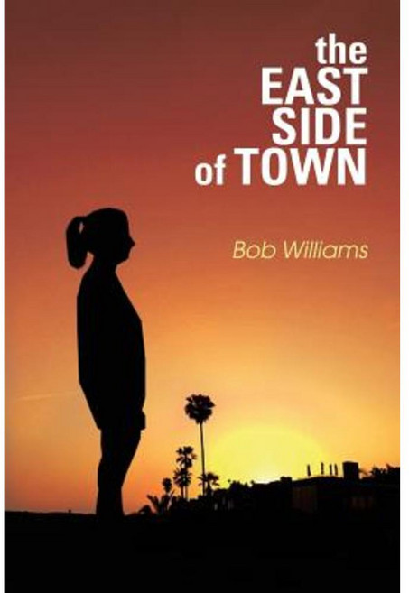 The Eastside of Town Paperback, Xlibris