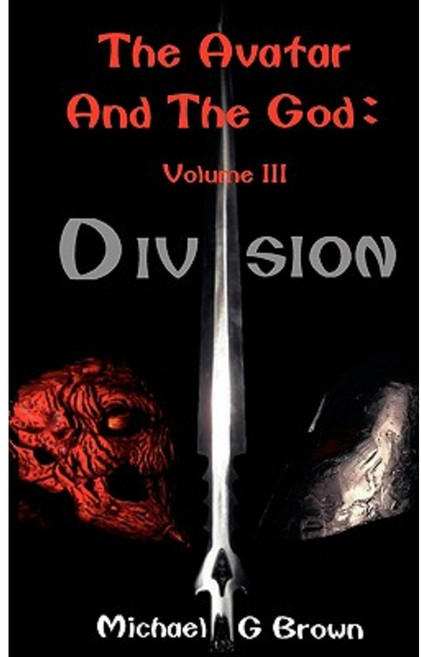 The Avatar and the God: Volume III: Division Paperback, Authorhouse