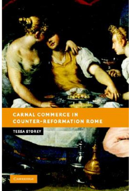 Carnal Commerce in Counter-Reformation Rome, Cambridge University Press