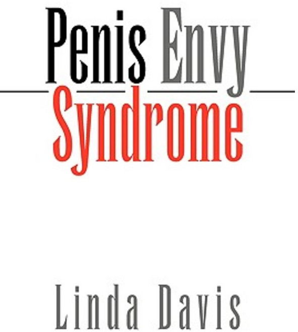 Penis Envy Syndrome Paperback, Xlibris