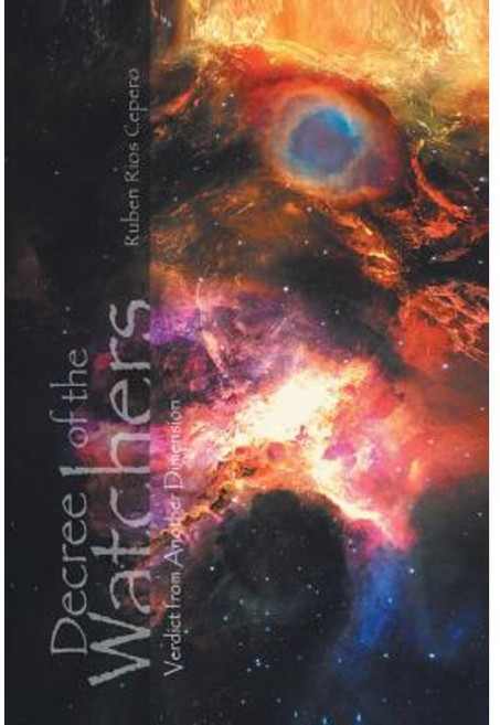 Decree of the Watchers: Verdict from Another Dimension Paperback, iUniverse