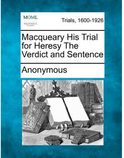 Macqueary His Trial for Heresy the Verdict and Sentence Paperback, Gale, Making of Modern Law