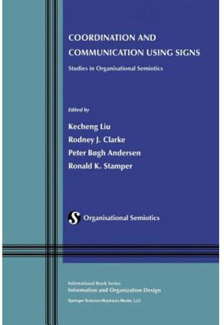 Coordination and Communication Using Signs: Studies in Organisational Semiotics Paperback, Springer