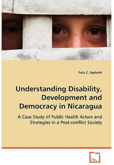 Understanding Disability Development and Democracy in Nicaragua Paperback, VDM Verlag Dr. Mueller E.K.