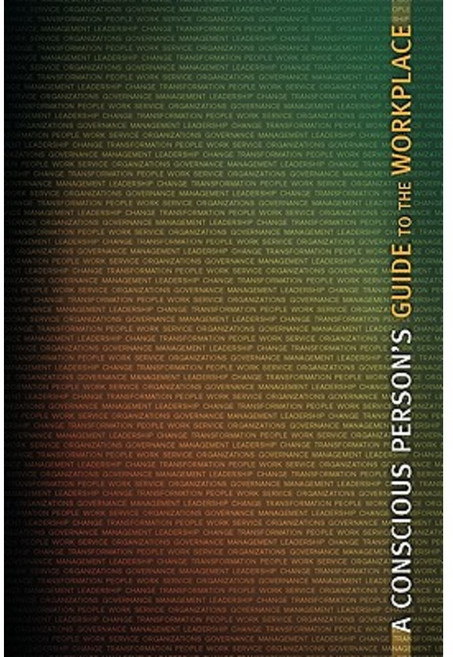 A Conscious Person's Guide to the Workplace Paperback, Trafford Publishing