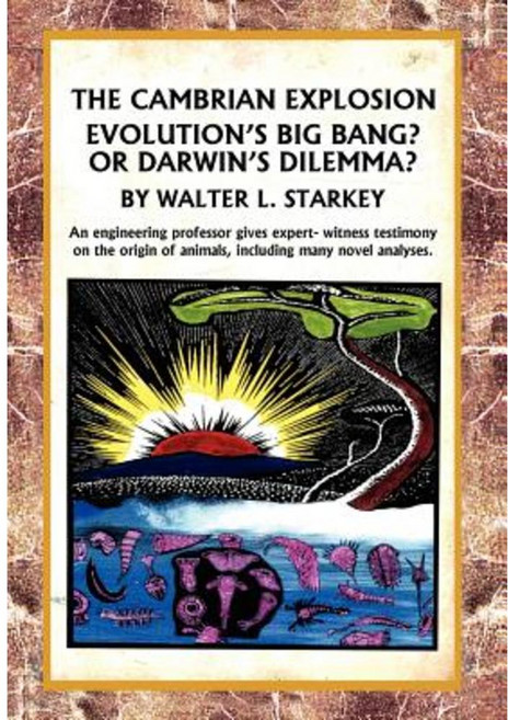 The Cambrian Explosion: Evolution's Big Bang? or Darwin's Dilemma Hardcover, Xlibris