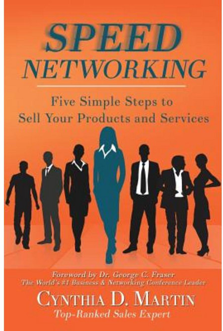 Speed Networking: Five Simple Steps to Sell Your Products and Services Paperback, Gbm Enterprises