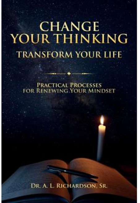 Change Your Thinking Transform Your Life: Practical Processes for Renewing Your Mindset Paperback, Womack House Publishing LLC