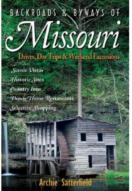 Backroads & Byways of Missouri: Drives Day Trips & Weekend Excursions Paperback, Countryman Press