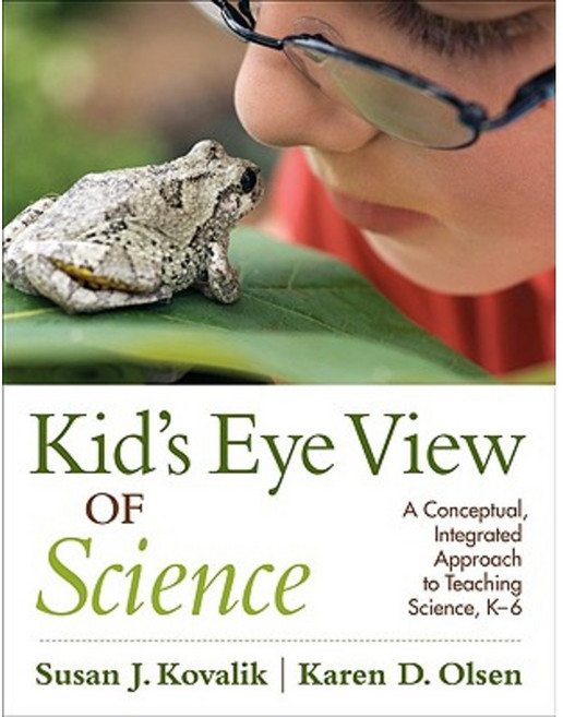 Kid's Eye View of Science: A Conceptual Integrated Approach to Teaching Science K-6 Paperback, Corwin Publishers